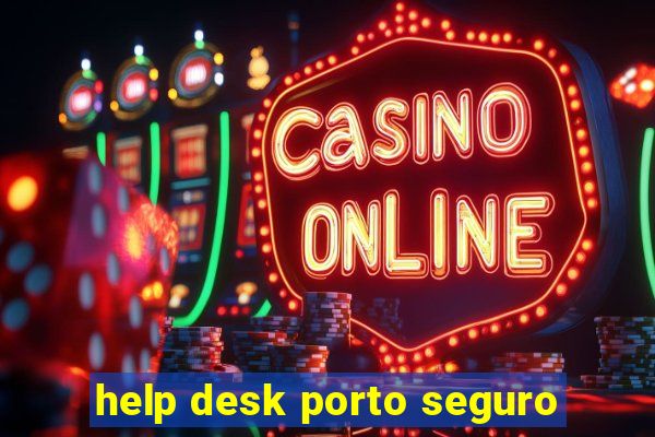 help desk porto seguro